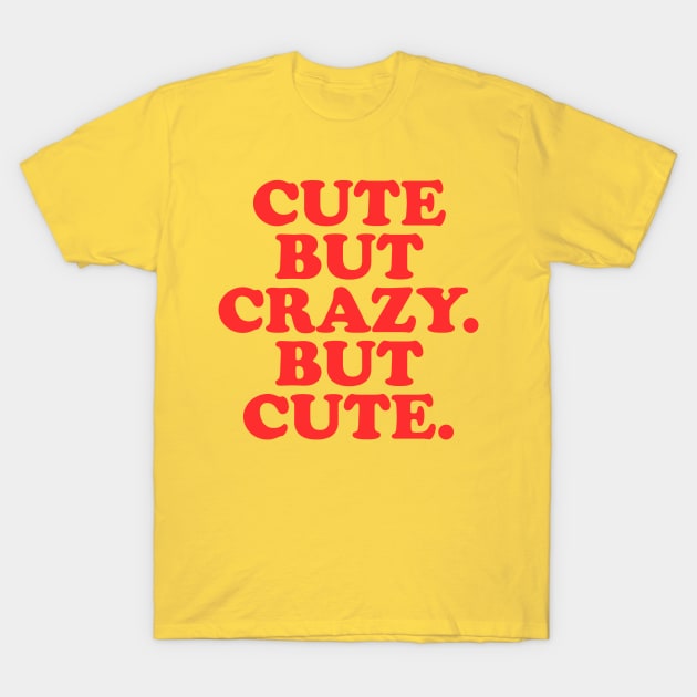 Cute but crazy T-Shirt by LatinaMerch